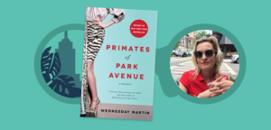 http://wednesdaymartin.com/books/primates-of-park-avenue/